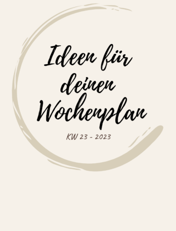 Ideen für deinen Wochenplan | K23